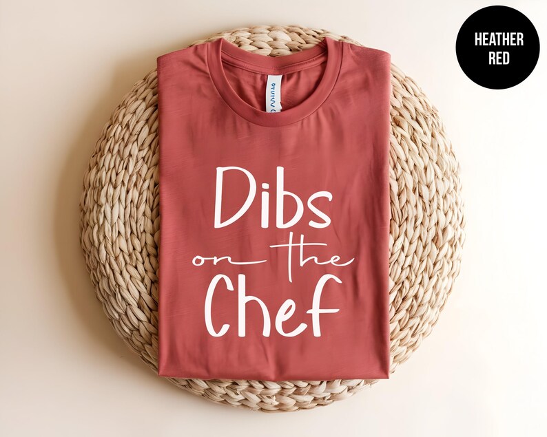 Dibs on the Chef, Funny Cooking Tee, Foodie Humor, Grill Master, BBQ Tee, Chef Gift, Kitchen Lover, Butcher Shirt, Culinary School Tshirt Bild 9