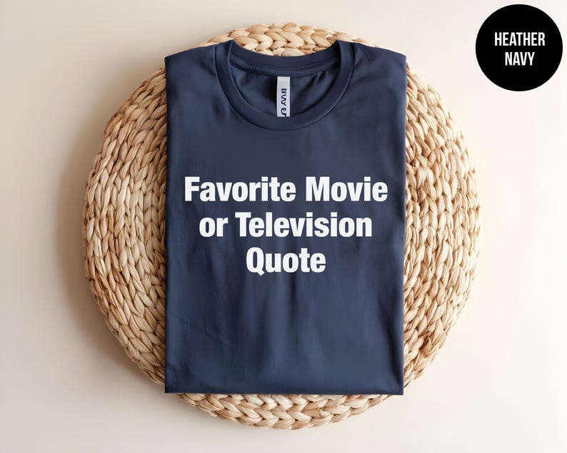 Custom Movie Quote Shirt, TV Show Quote, Song Lyrics T-shirt, Favorite Movie Gift, Personalized Quote Tee, Custom Printing, Movie Lover image 1