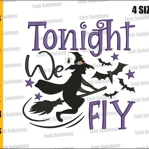 Halloween Spooky Witches Embroidery, Tonight We Fly Witch Embroidery, Halloween Witches Machine Embroidery Design. 4x4, 5x7, 6x10,8x12.
