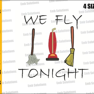 Halloween Witches Embroidery, We Fly Tonight Halloween Witches Machine Embroidery Design. 4x4, 5x7, 6x10, 8x12.
