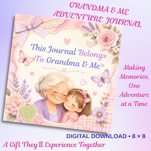 May include: A square journal cover titled GRANDMA & ME ADVENTURE JOURNAL. It features an illustration of a grandmother and child embracing, surrounded by pink roses, lavender, butterflies, and hearts. Text reads: This Journal Belongs To Grandma & Me.