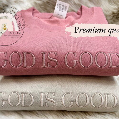 <p>Embroidered GOD IS GOOD Sweatshirt</p>