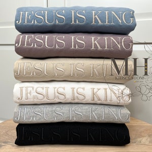 Embroidered Jesus Is King Sweatshirt, Christian Sweatshirt Embroidered, Christian Apparel, Adult Unisex Sweatshirt, Christian Gift, SStyle