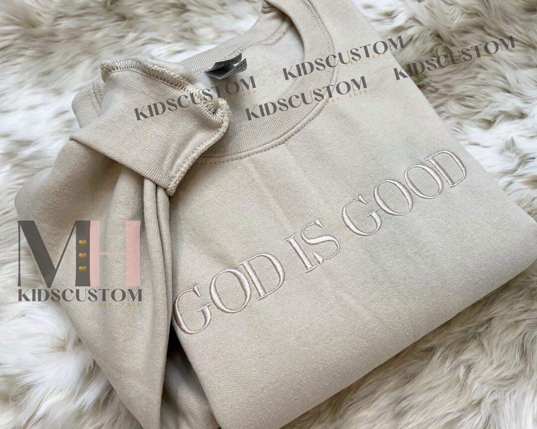 GOD IS GOOD SWEATSHIRT