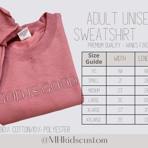 May include: A pink unisex sweatshirt with the text "GOD IS GOOD" embroidered on the front. The sweatshirt is made of 90% cotton and 10% polyester. A size chart is included with width and length measurements in inches.