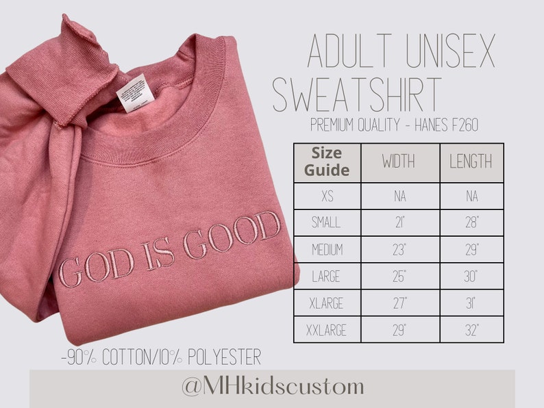 May include: A pink unisex sweatshirt with the text "GOD IS GOOD" embroidered on the front. The sweatshirt is made of 90% cotton and 10% polyester. A size chart is included with width and length measurements in inches.