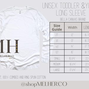 May include: White long-sleeve shirt for toddlers and youth. The shirt is made of 4.4 oz, 100% combed and ring spun cotton. A size guide is included, with measurements in inches. The brand is Bella Canvas. The shop name is Melherco.