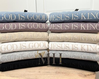 Embroidered God Is Good Sweatshirt, Jesus Is King Sweatshirt, Jesus Apparel, Christian Sweatshirt, Faith apparel, Christian Gifts