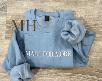 Embroidered Made For More Sweatshirt, God Is Good, Jesus Is King, Christian Sweatshirt, Christian Apparel, Adult Unisex Sweatshirt