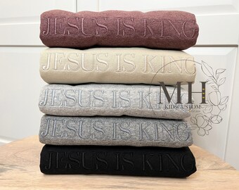 Embroidered Jesus Is King Sweatshirt, Embroidered Christian Sweatshirt, Christian Apparel, Adult Unisex Crewneck, Christian Gift, 1800