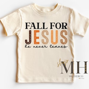Fall For Jesus Shirt, Fall T-shirt, Kids Jesus Shirt, Christian Kids Apparel, Girls Boys Kids Toddler Christian Natural Tee, Gifts for Kids