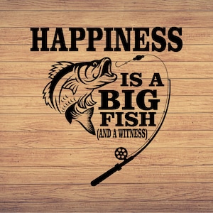 La felicidad es un pez grande, Día del padre Svg, Pesca svg, clipart de pesca, pez png, arte lindo de pesca, cricut de pesca, svg lindo, archivo cortado