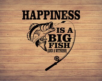 Happiness is a Big Fish, Father's day Svg, Fishing svg, fishing clipart, fish png, fishing cute art, fishing cricut, cute svg, cut file
