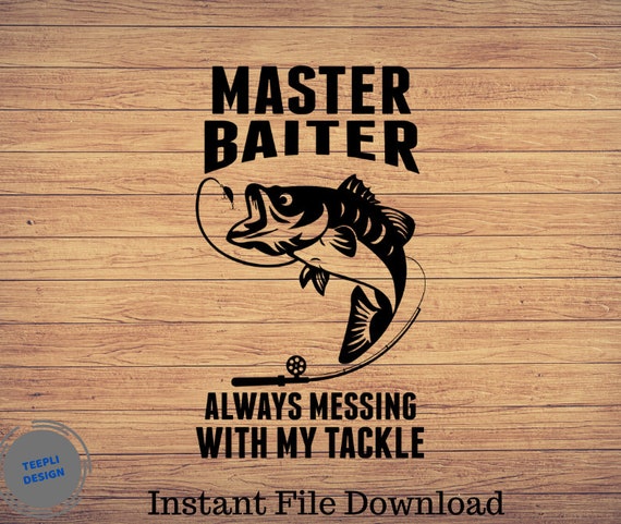 Master Baiter Always Messing, Father's day Svg, Fishing svg, fishing  clipart, fish png, fishing cute art, fishing cricut, cute svg, cut file