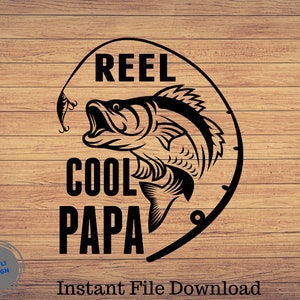 Reel Cool Papa, Fishing Svg, Fishing Clipart, Fish Png, Fishing Dad Gift Svg,  Fishing Cricut Cut File, Cute Svg, Cut Files SVG, Png 