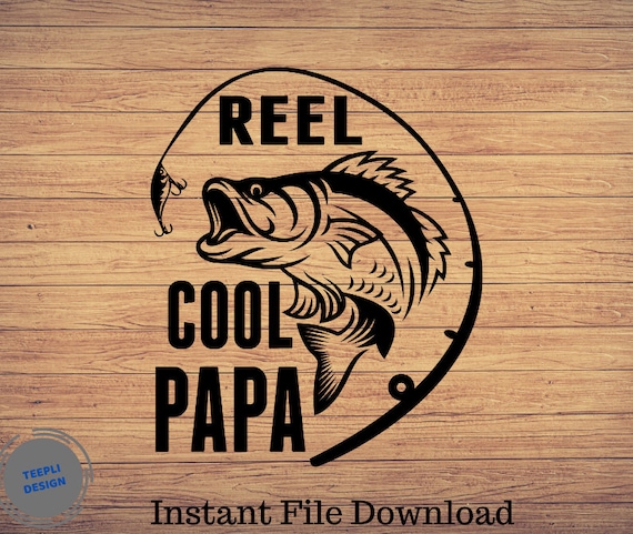 Download Reel Cool Papa Father S Day Svg Fishing Svg Fishing Etsy