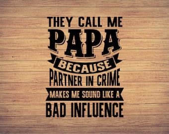 Sie nennen mich Papa Da Partner in Crime Makes Me Sound Like A, Vatertagssvg, Opa, Papa svg, Happy Fathers Day svg, Cute png