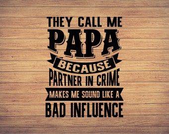 They Call Me Papa Because Partner in Crime Makes Me Sound Like A, Father's Day svg, Grandpa, Papa svg, Happy Fathers Day svg, Cute png