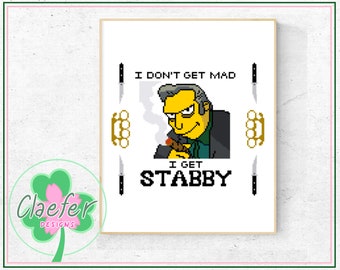 Cross stitch pattern - I don't get mad I get stabby - Fat Tony quote