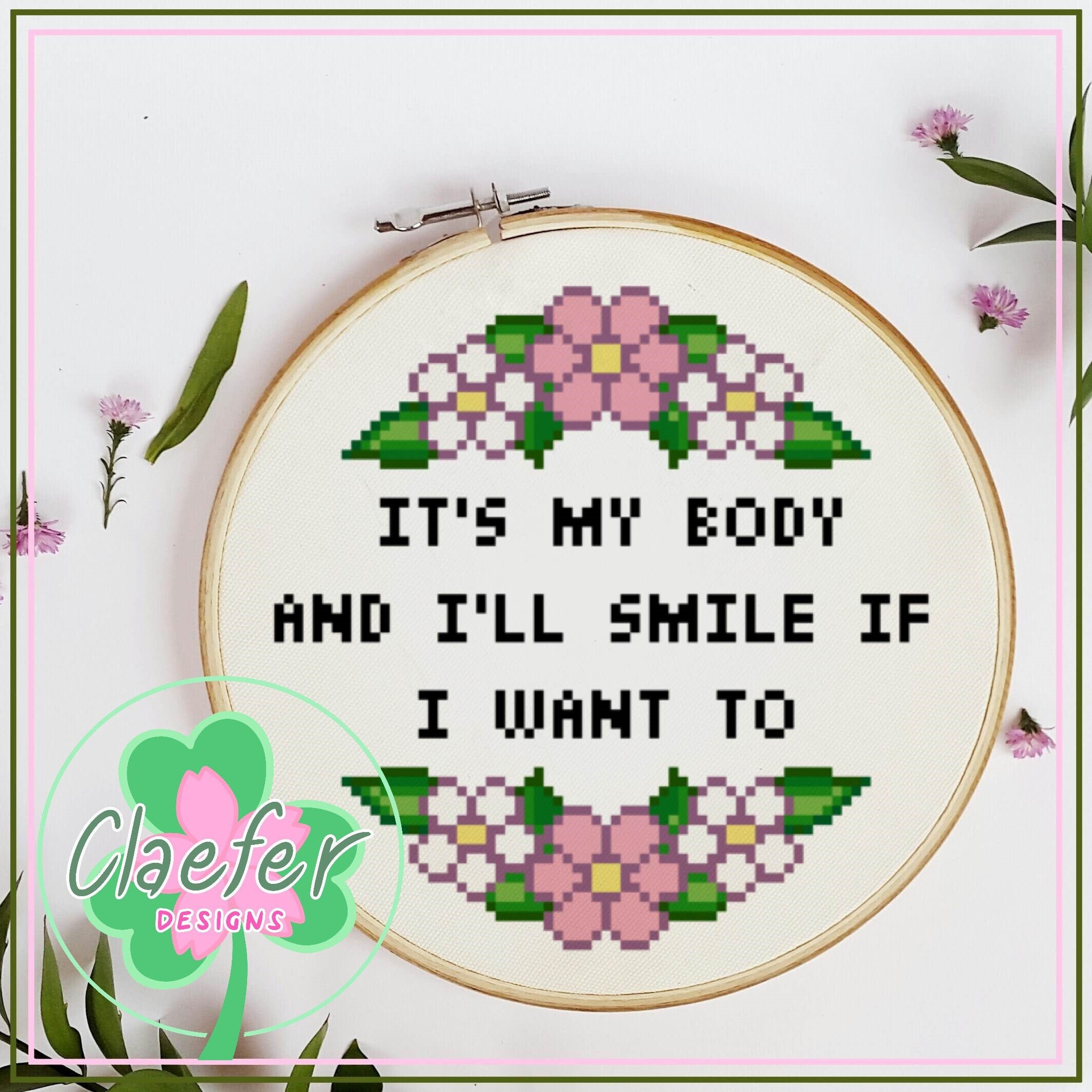 It's my body and I'll smile if I want to - Cross stitch pattern PDF