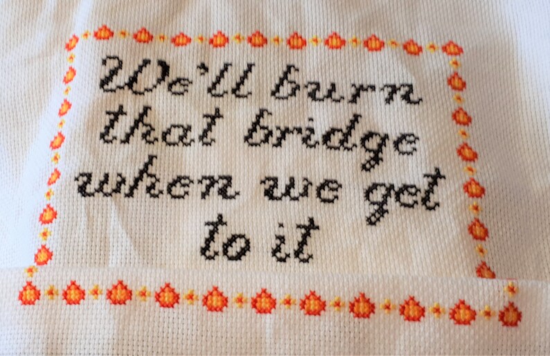 PATTERN We'll burn that bridge when we get to it | Etsy