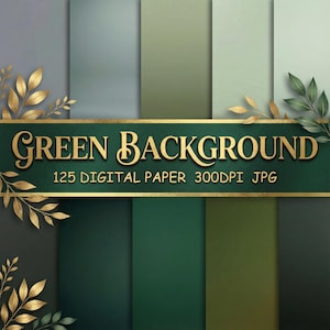 May include: Digital paper pack featuring various shades of green. The design includes a banner with the text "GREEN BACKGROUND" in gold lettering, along with the details "125 DIGITAL PAPER 300DPI JPG". Gold leaf accents frame the banner and the top of the image.