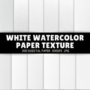 May include: A collection of white watercolor paper textures. The image features various textures, including smooth and textured surfaces. The text "WHITE WATERCOLOR PAPER TEXTURE" is displayed on a black banner. The image also includes the text "200 DIGITAL PAPER 300DPI JPG".
