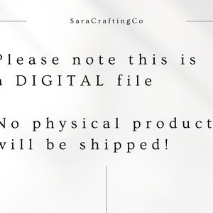 May include: A white background with text that reads "SaraCraftingCo", "Please note this is a DIGITAL file", and "No physical product will be shipped!" in a simple font.