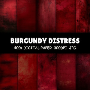May include: A digital paper pack featuring various burgundy textures with distressed effects. The image includes multiple panels of deep red and maroon backgrounds with visible textures. Text on a black banner reads "BURGUNDY DISTRESS" and "400+ DIGITAL PAPER 300DPI JPG".
