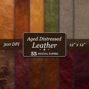May include: A collection of 55 digital papers featuring aged distressed leather textures in various colors including brown, green, gray, and deep red. The image includes the text Aged Distressed Leather, 300 DPI, and 12" x 12".