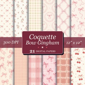 May include: A collection of 21 digital papers featuring pink and cream patterns including bows, gingham, polka dots, floral motifs, and cherries. The central text overlay reads Coquette Bow Gingham, 300 DPI, and 12 inches by 12 inches.