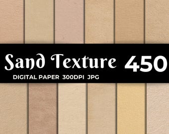 May include: A digital paper pack featuring a variety of sand textures in shades of beige and tan. The image includes the text "Sand Texture 450" and "Digital Paper 300DPI JPG" on a black banner.