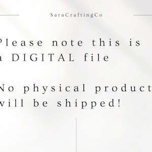 May include: White background with the text "SaraCraftingCo". The text reads "Please note this is a DIGITAL file. No physical product will be shipped!"