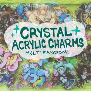 Crystal Acrylic Charms 2.5" to 3" -- MULTIFANDOMS - Pressure, Mouthwashing, D:BH, Sonic, MLP, CoD, Sally Face + more!