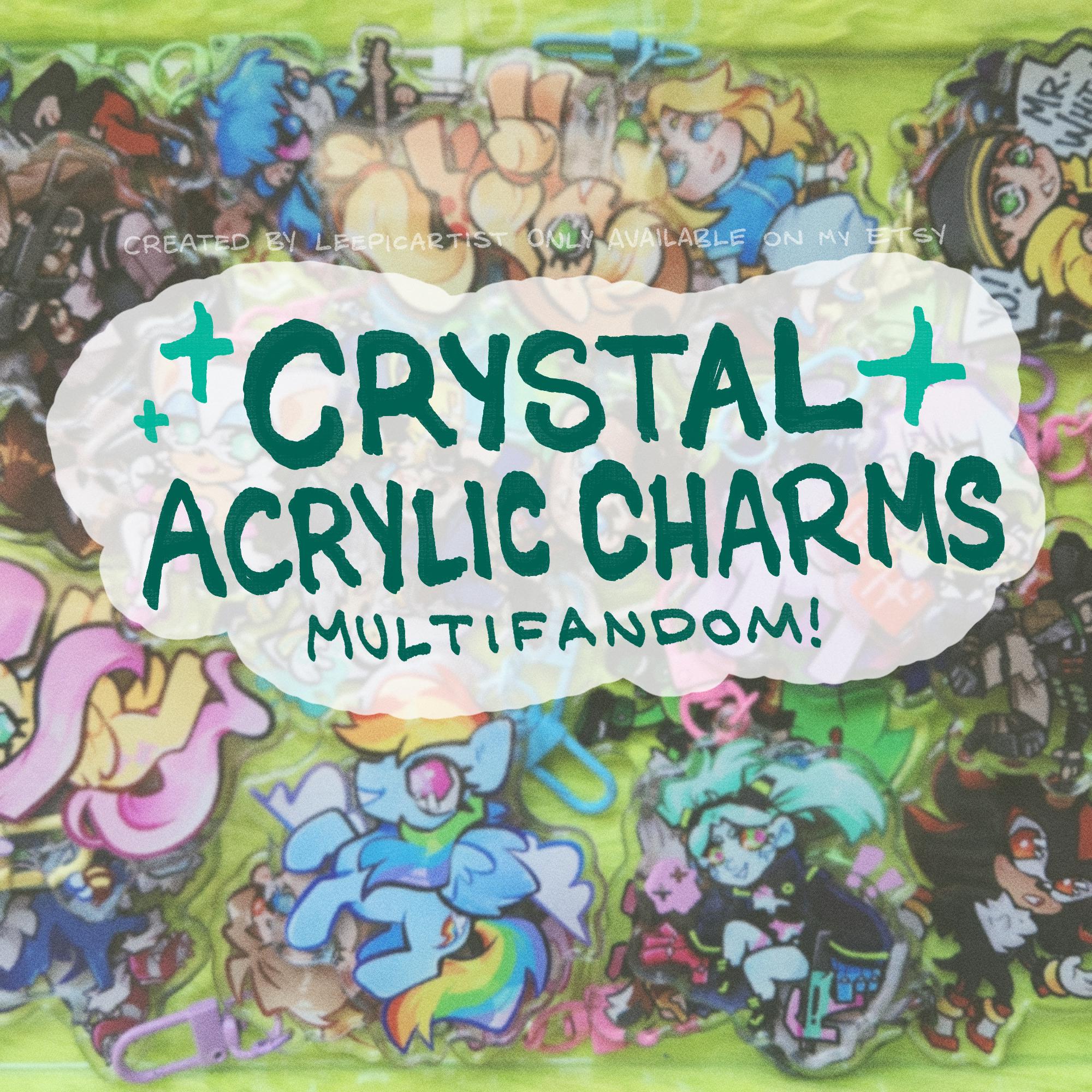 Crystal Acrylic Charms 2.5" to 3" -- MULTIFANDOMS - Pressure, Mouthwashing, D:BH, Sonic, MLP, CoD, Sally Face + more!