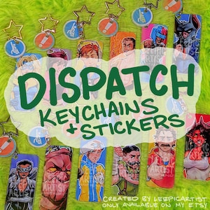 May include: A collection of keychains and stickers featuring comic book style art. The keychains have star-shaped gold metal accents. The text "DISPATCH KEYCHAINS + STICKERS" is displayed in green. The artist's name and Etsy information are also visible.