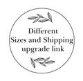 Different Sizes and Shipping Upgrade Link