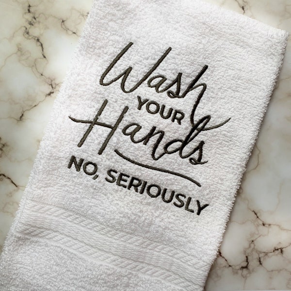 Witty hand towel, bathroom towel or kitchen towel, sarcastic home decor, wash your hands embroidered towel