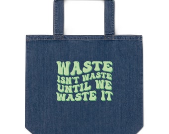 Organic Denim Tote Bag | Upcycled Jeans, "Waste Isn't Waste"