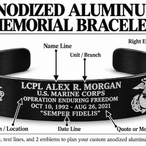 May include: A black anodized aluminum memorial bracelet featuring white laser-engraved text and emblems. The text reads LCPL ALEX R. MORGAN, U.S. MARINE CORPS, OPERATION ENDURING FREEDOM, OCT 10, 1992 - AUG 26, 2021, and SEMPER FIDELIS, with eagle emblems.