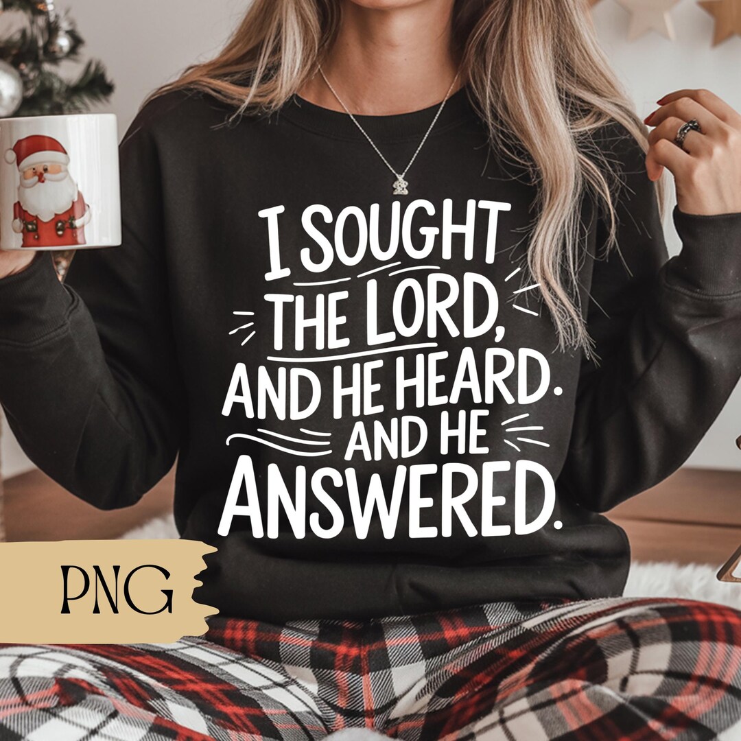 I Sought the Lord and He Heard, Christian Tshirt Design, Popular ...