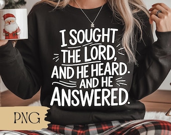 I Sought The Lord and He Heard, Christian TShirt Design, Popular Christian PNG Design for T-shirt, Trendy Bible Verse Design, Women of Faith