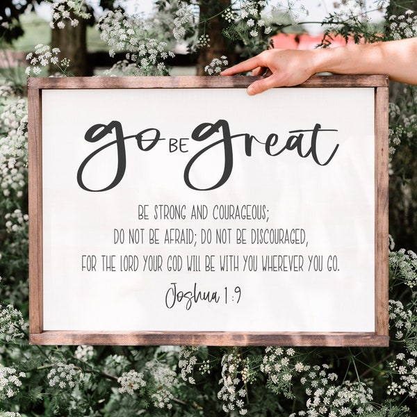 Go Be Great Wall Art, Joshua 1:9 Printable, Bible Verse Print, Be Strong and Courageous, 16x20 Christian Wall Art, 11x14 8x10 Courage Quote