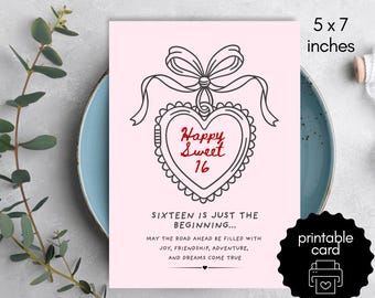 May include: A 5 x 7 inches printable card with a light pink background featuring a black line drawing of a heart-shaped locket tied with a bow. The text Happy Sweet 16 is in red, followed by the black text SIXTEEN IS JUST THE BEGINNING...