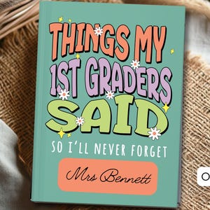 First Grade Teacher Gift, 1st Grade Journal, Memory Book, Custom Teacher Gift, Thank You Teacher, End of Year Gift, Personalized Notebook