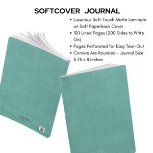 May include: A teal softcover journal with rounded corners and 100 lined pages (200 sides to write on). The journal has a soft-touch matte laminate cover and is 5.75 x 8 inches.