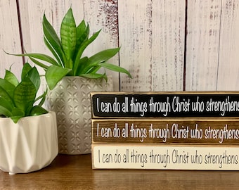 I can do all things through Christ who strengthens me 1.5”x10”x3/4” Shelf Sitter Sign/ReligiousSign/Farmhouse Decor/Primitive Decor/Handmade