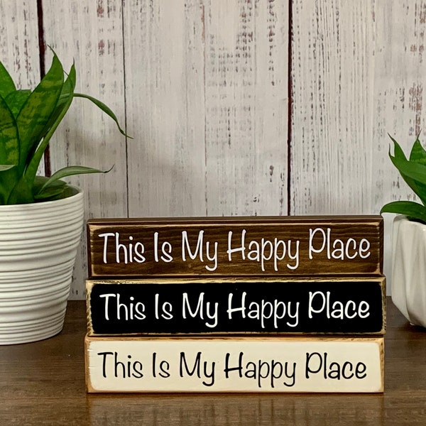 This is my happy place  Sign / Farmhouse Sign/Shelf Sitter Sign/ Primitive Decor/ Inspirational Sign/Handmade Sign/ 1 1/2”x 8x 3/4”