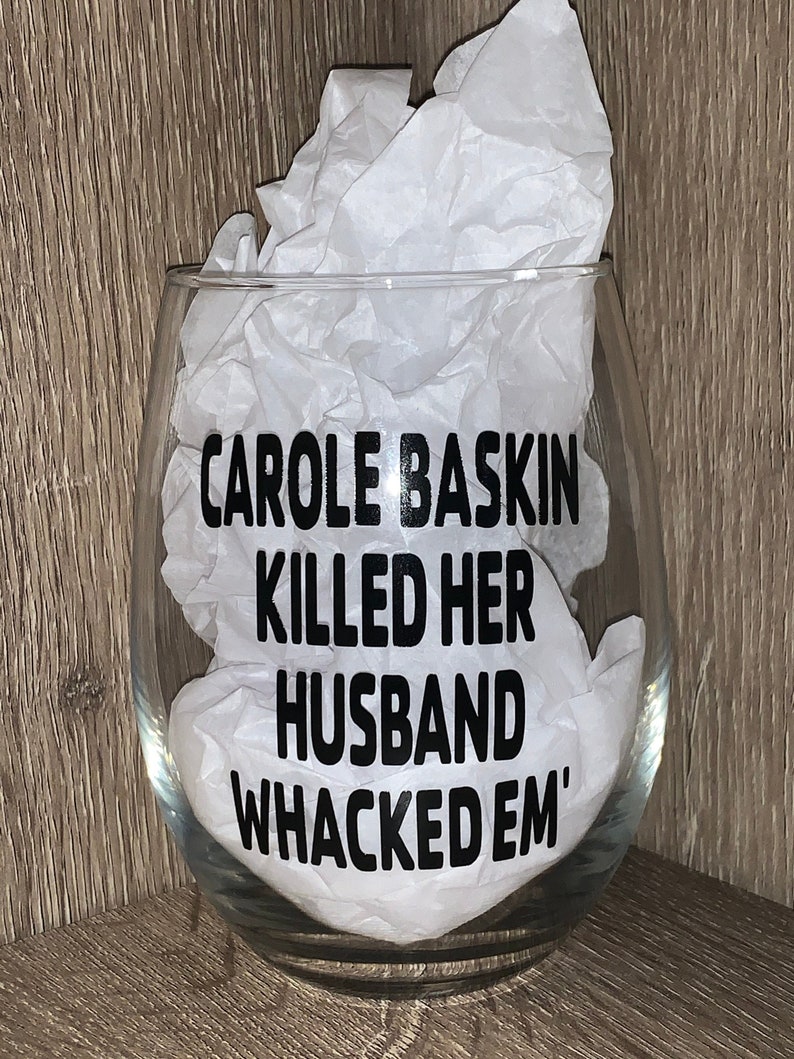 Carole Baskin Killed Her Husband Whacked Em' Wine Glass | Etsy