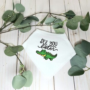 See you later alligator baby bib, bandana bib, unisex baby gift, drool bib, babies with style, baby shower gift, funny baby gift